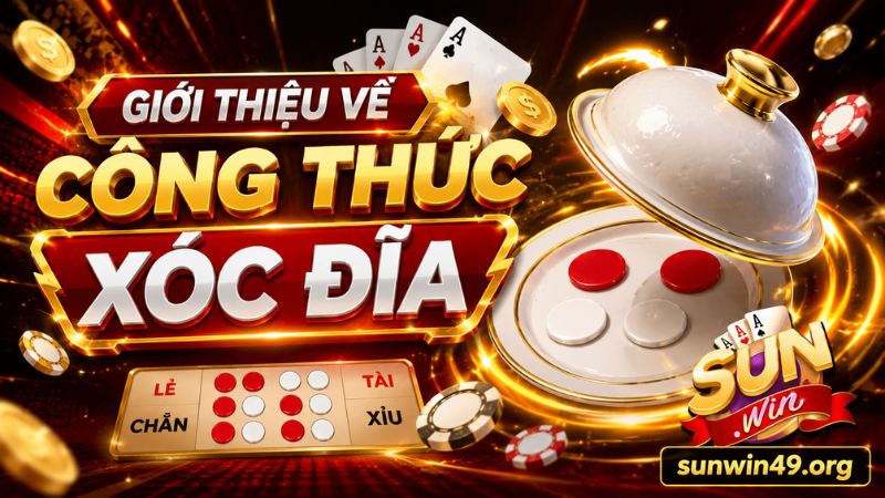 Tìm hiểu về công thức đánh xóc đĩa luôn thắng hiện nay