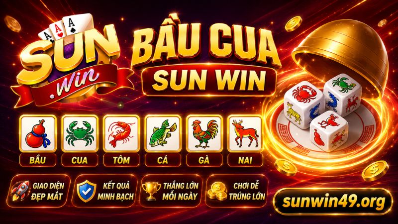 Giới thiệu cách chơi bầu cua luôn thắng SUN WIN