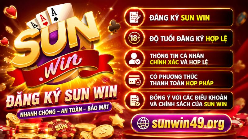Các điều kiện đăng ký Sun win người chơi cần hiểu rõ 