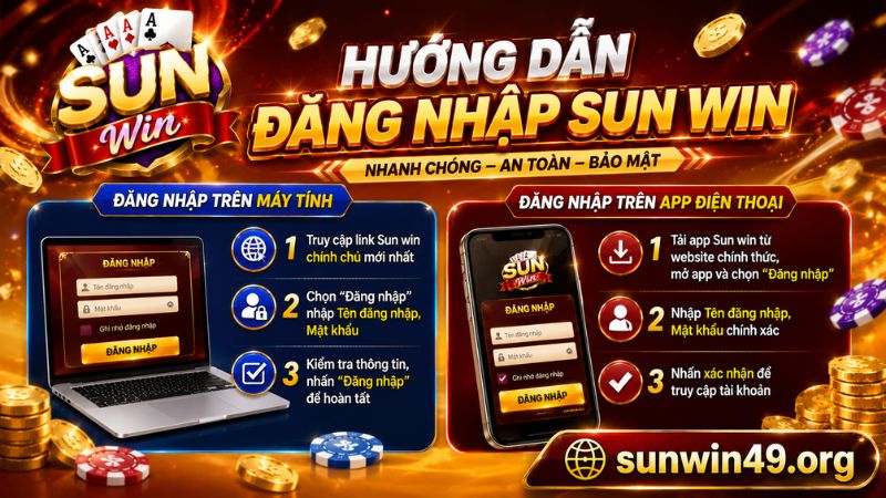 Hướng dẫn cách đăng nhập Sun win trên máy tính, app điện thoại
